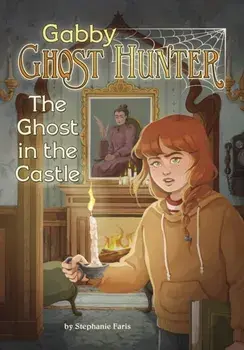 The Ghost in the Castle, Paperback/Stephanie Faris