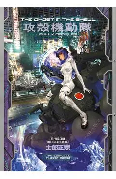 The Ghost in the Shell: Fully Compiled (Complete Hardcover Collection) - Shirow Masamune