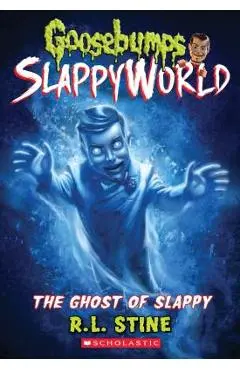 The Ghost of Slappy (Goosebumps Slappyworld #6), Volume 6 - R. L. Stine