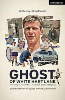 The Ghost of White Hart Lane, Paperback/Martin Murphy