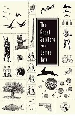 The Ghost Soldiers - James Tate