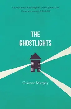 The Ghostlights. 'Exquisite' Sunday Independent, Paperback/Grainne Murphy