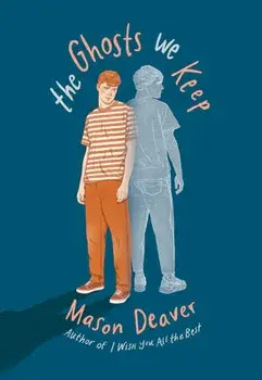 The Ghosts We Keep, Paperback/Mason Deaver