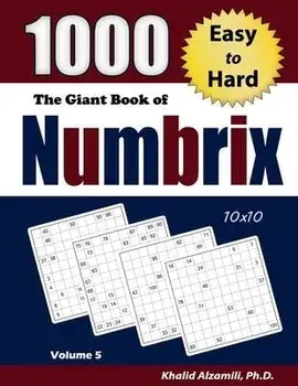 The Giant Book of Numbrix: 1000 Easy to Hard (10x10) Puzzles, Paperback/Khalid Alzamili