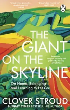 The Giant on the Skyline. On Home, Belonging and Learning to Let Go, Paperback/Clover Stroud