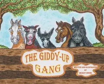 The Giddy-Up Gang, Hardcover/Mickey Owens