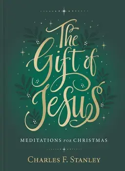 The Gift of Jesus: Meditations for Christmas, Hardcover/Charles F. Stanley