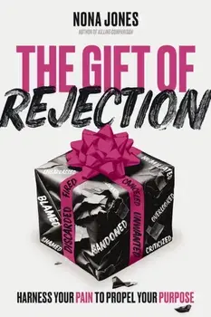 The Gift of Rejection. Harness Your Pain to Propel Your Purpose, Hardback/Nona Jones