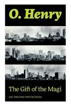 The Gift of the Magi and Other New York City Stories, Paperback/O. Henry