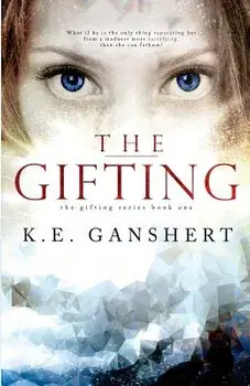 The Gifting, Paperback/K. E. Ganshert
