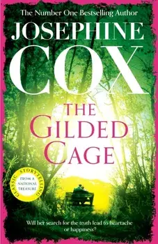 The Gilded Cage. A gripping saga of long-lost family, power and passion, Paperback/Josephine Cox