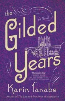 The Gilded Years, Paperback/Karin Tanabe