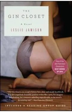 The Gin Closet - Leslie Jamison