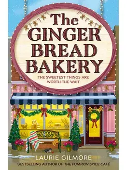 The Gingerbread Bakery, Paperback/Laurie Gilmore