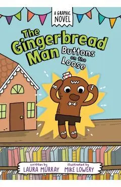 The Gingerbread Man: Buttons on the Loose - Laura Murray
