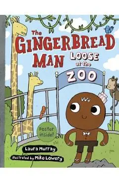 The Gingerbread Man Loose at the Zoo - Laura Murray