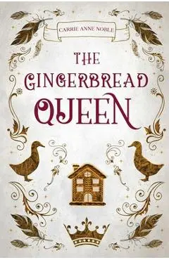 The Gingerbread Queen - Carrie Anne Noble