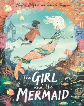 The Girl and the Mermaid, Paperback/Hollie Hughes