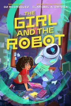 The Girl and the Robot, Hardback/Claribel A. Ortega