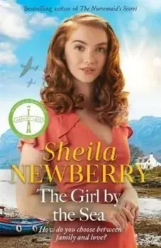The Girl by the Sea. A nostalgic WWII tale by the Queen of Family Saga, Paperback/Sheila Newberry