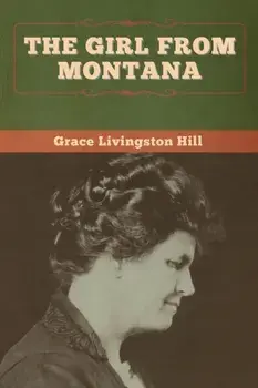 The Girl from Montana, Paperback/Grace Livingston Hill