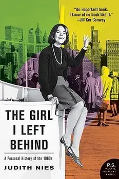 The Girl I Left Behind: A Personal History of the 1960s, Paperback/Judith Nies