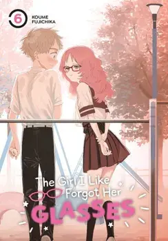 The Girl I Like Forgot Her Glasses 06, Paperback/Koume Fujichika