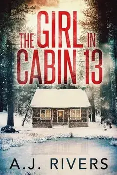 The Girl in Cabin 13, Paperback/A. J. Rivers