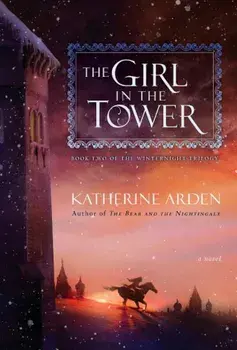 The Girl in the Tower, Paperback/Katherine Arden