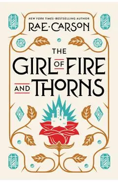 The Girl of Fire and Thorns - Rae Carson