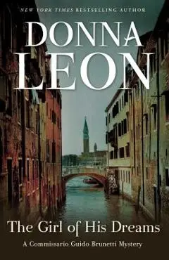 The Girl of His Dreams: A Commissario Guido Brunetti Mystery - Donna Leon