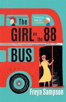 The Girl on the 88 Bus. 'The new Jojo Moyes' Prima, Hardback/Freya Sampson