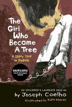 The Girl Who Became a Tree. A Story Told in Poems, Paperback/Joseph Coelho