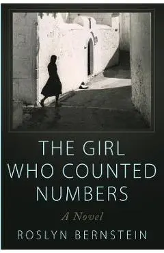 The Girl Who Counted Numbers - Roslyn Bernstein