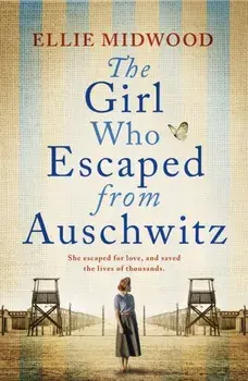 The Girl Who Escaped from Auschwitz. A totally gripping and absolutely heartbreaking World War 2 page-turner, inspired by a true story, Paperback/Ellie Midwood