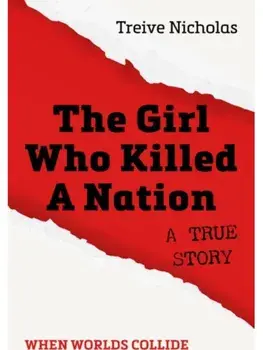 The Girl Who Killed A Nation. When Worlds Collide, Paperback/Treive Nicholas