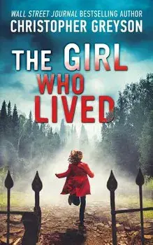 The Girl Who Lived: A Thrilling Suspense Novel, Paperback/Christopher Greyson