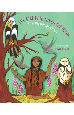 The Girl Who Loved the Birds - Joseph Dandurand