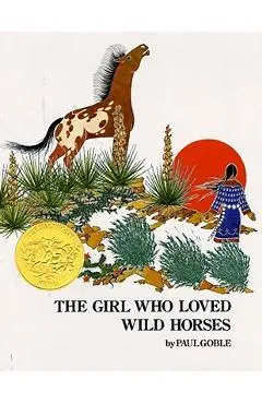 The Girl Who Loved Wild Horses - Paul Goble