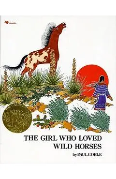 The Girl Who Loved Wild Horses - Paul Goble