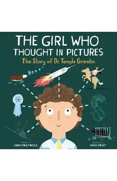 The Girl Who Thought in Pictures: The Story of Dr. Temple Grandin - Julia Finley Mosca