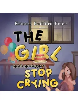 The Girl Who Wouldn't Stop Crying, Paperback/Kristen Radford Price