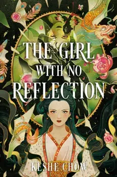 The Girl with No Reflection, Paperback/Keshe Chow