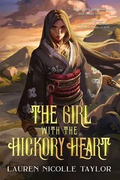 The Girl with the Hickory Heart, Paperback/Lauren Nicolle Taylor