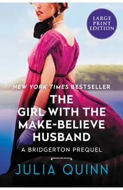The Girl with the Make-Believe Husband: A Bridgerton Prequel - Julia Quinn