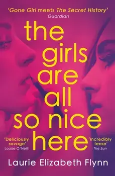 The Girls Are All So Nice Here, Paperback/Laurie Elizabeth Flynn