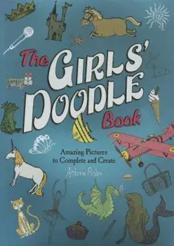 The Girls' Doodle Book: Amazing Pictures to Complete and Create, Paperback/Andrew Pinder