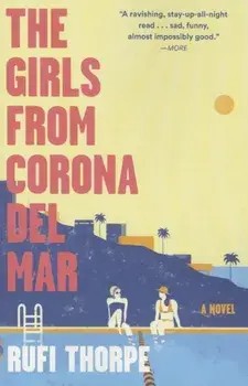 The Girls from Corona del Mar, Paperback/Rufi Thorpe