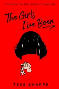 The Girls I've Been, Hardcover/Tess Sharpe