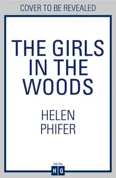 The Girls In The Woods, Paperback/Helen Phifer